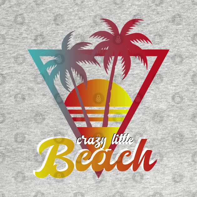 Fun Beach Design Shirt - Crazy Little Beach by RKP'sTees